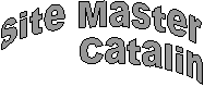 Site Master :
       Catalin